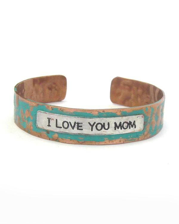 Message I Love You Mom Patina Metal Cuff Bracelet - The House of Awareness